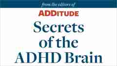 Secrets of the ADHD Brain